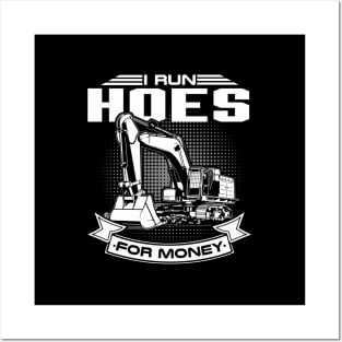 I Run Hoes For Moneys Construction Workers Posters and Art